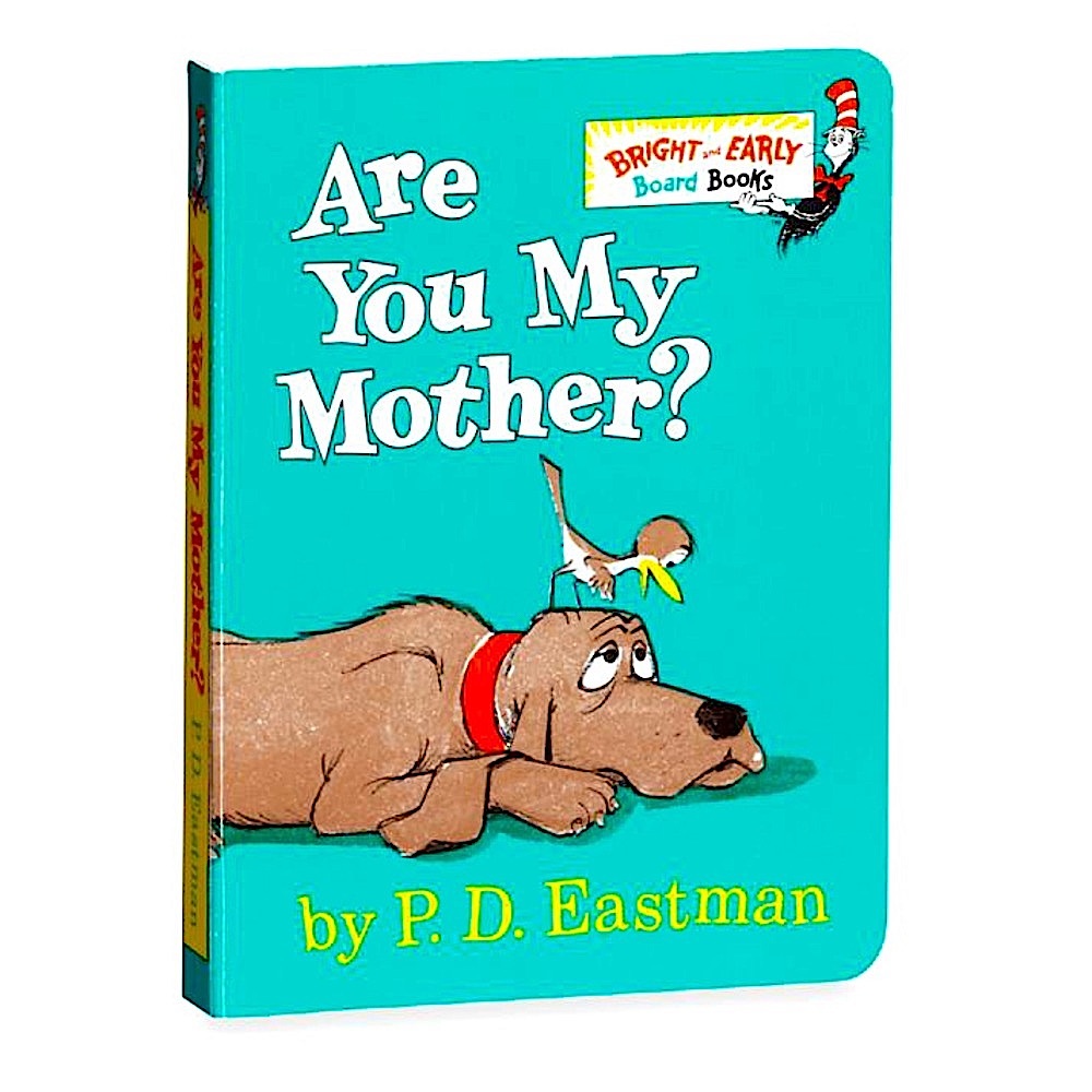 Dr. Seuss' Are You My Mother? Board Book by P. D. Eastman.